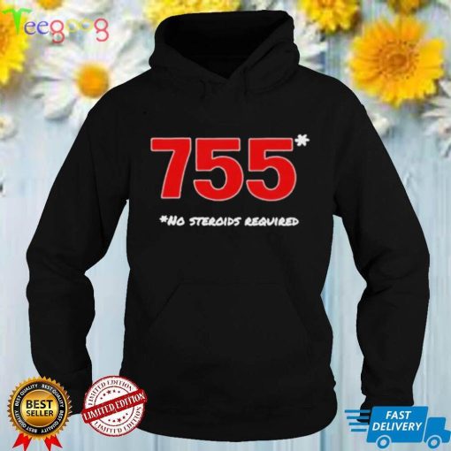 755 No Steroids Required T Shirt