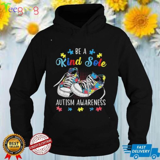 Be a kind sole Autism awareness shirt,Autism Puzzle Shirt,Special Education Shirt Hoodie Sweater Unisex Tshirt