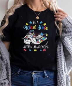 Be a kind sole Autism awareness shirt,Autism Puzzle Shirt,Special Education Shirt Hoodie Sweater Unisex Tshirt
