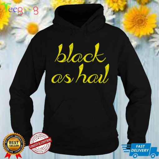 Black As Hail Michigan Shirt