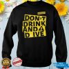Don’t Drink And Drive Sontoloyo Shirt