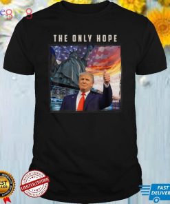 Funny Do.nald Trum.p The Only Hope For America T Shirt B09WMDXPD5