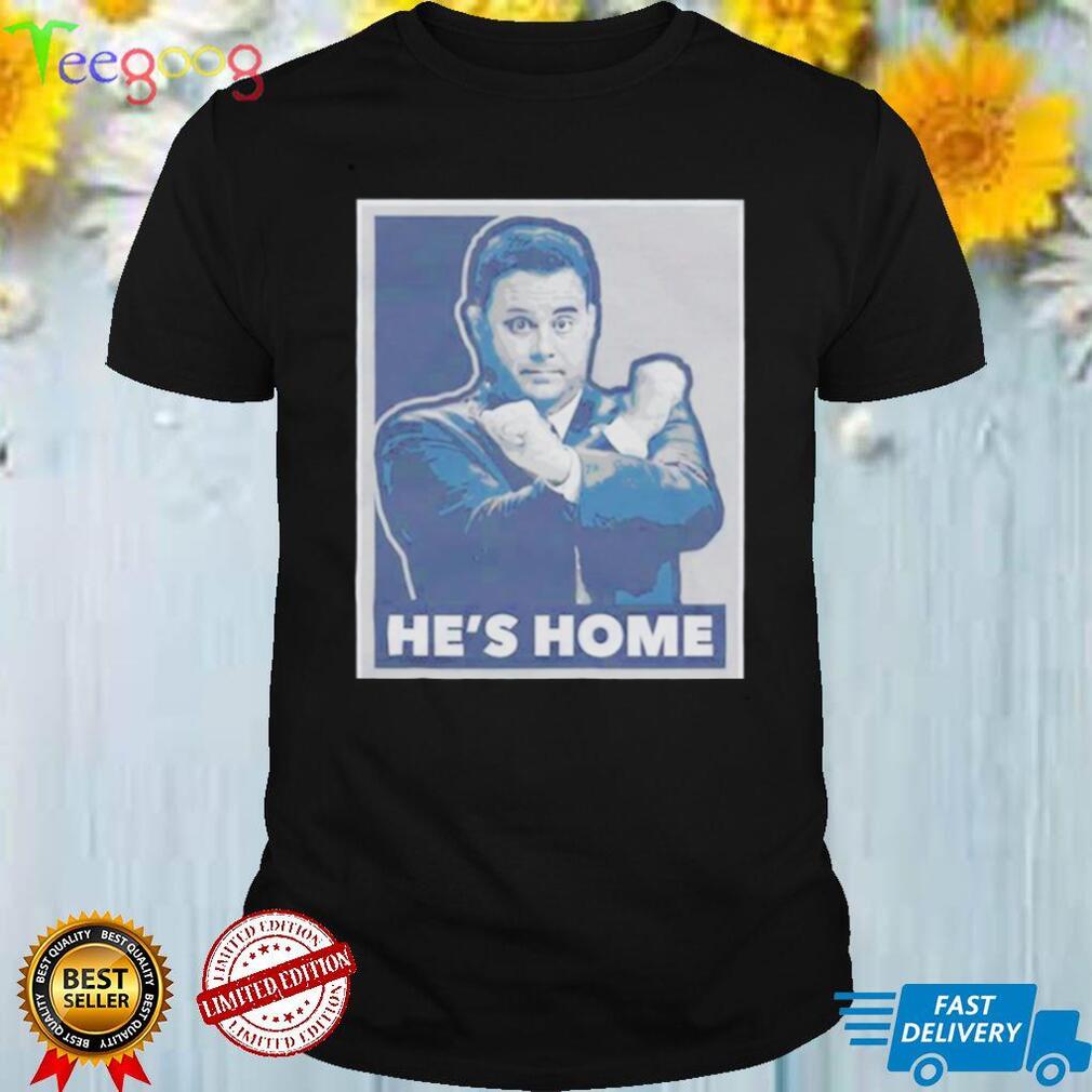 He’s Home T Shirt