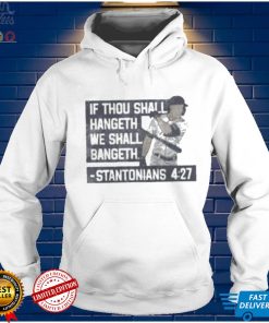 If Thou Shall Hangeth We Shall Bangeth Shirt