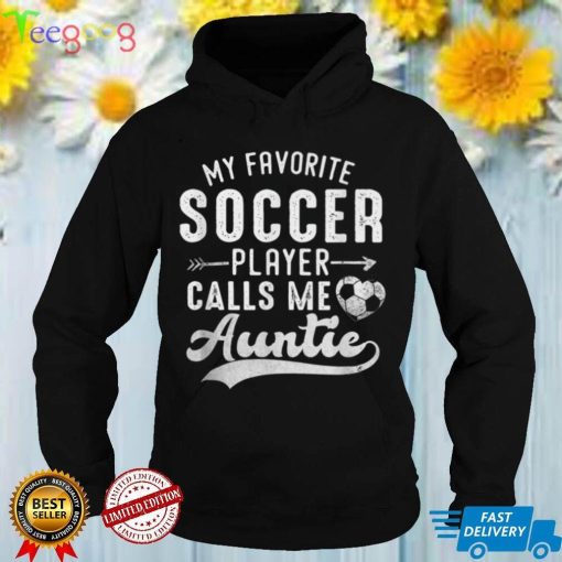 My Favorite Soccer Player Calls Me Auntie Mothers Day T Shirt B09VYWCHT4