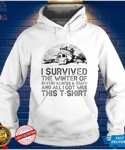 Skull I survived the winter of severe illness and death and all I got shirt