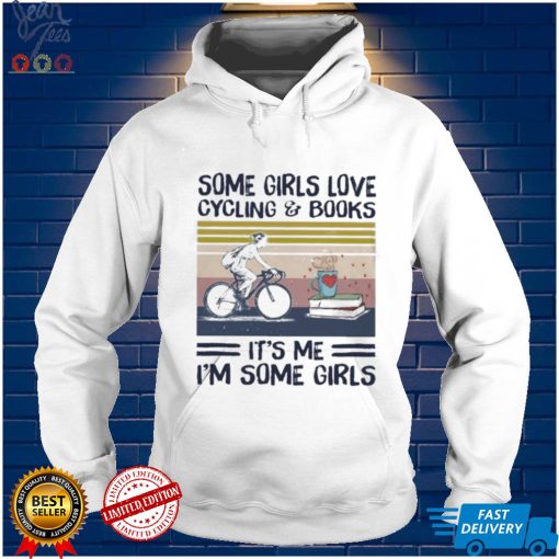 Some girl love cycling and books it’s me i’m some girls vintage shirt