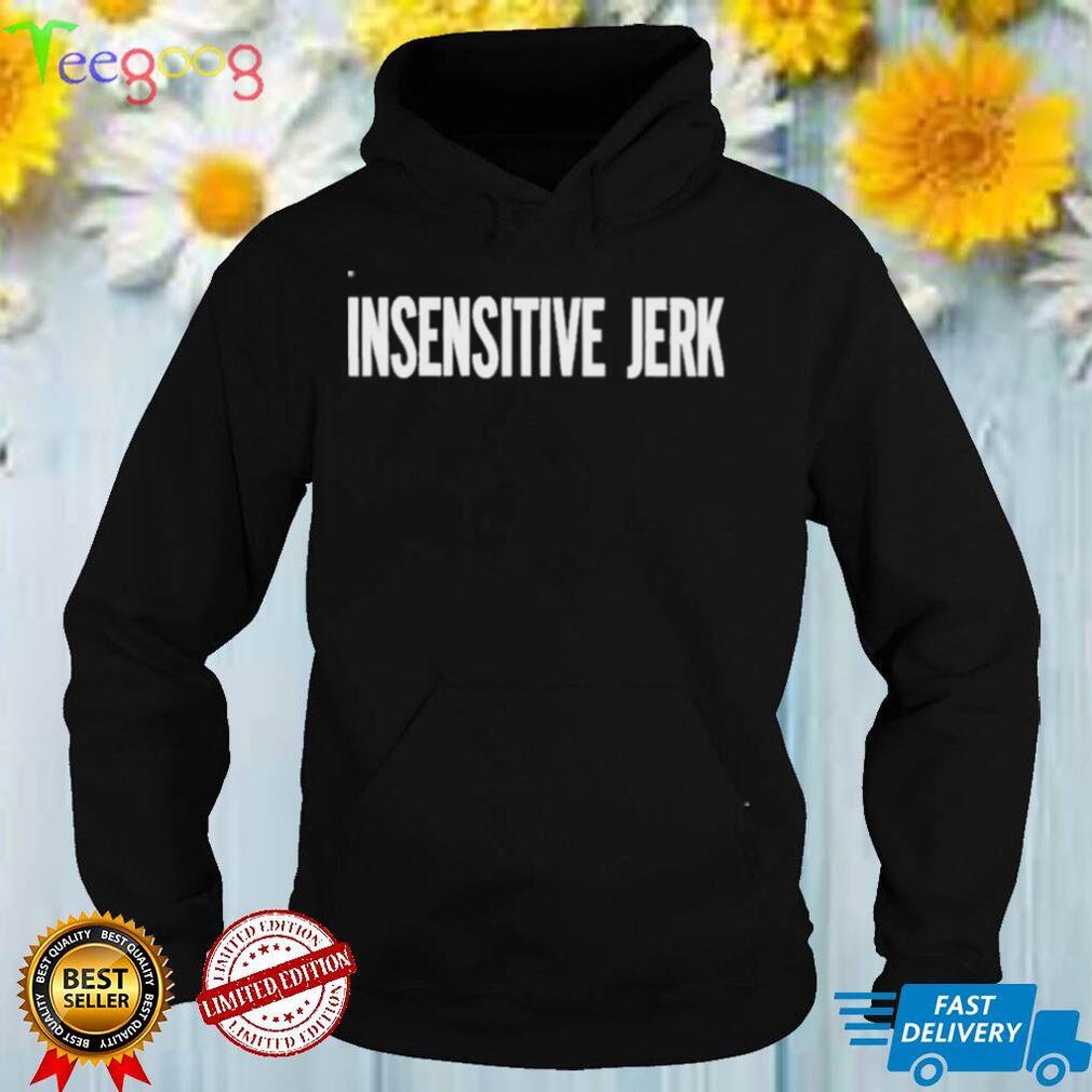 The Norm Insensitive Jerk Shirt