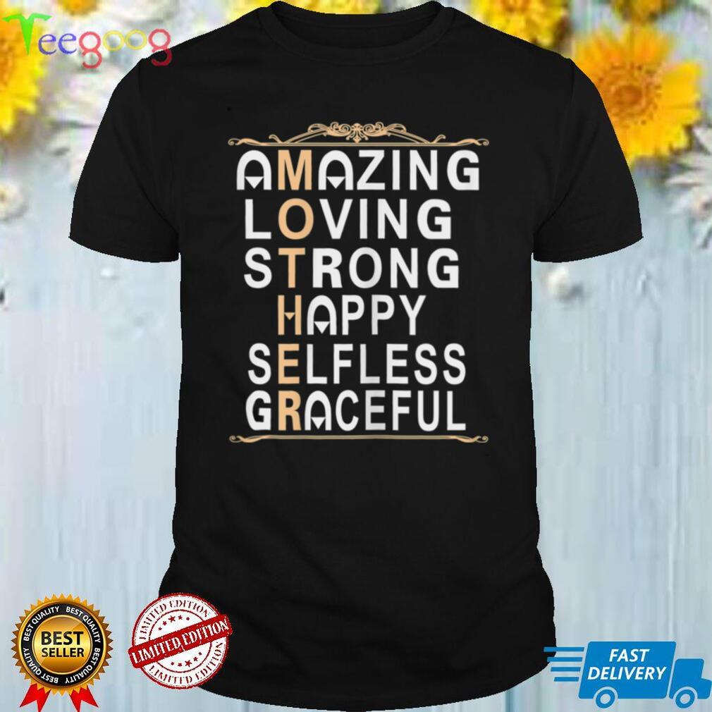 Womens Mother amazing loving strong happy selfless graceful T Shirt B09VYXJXJY