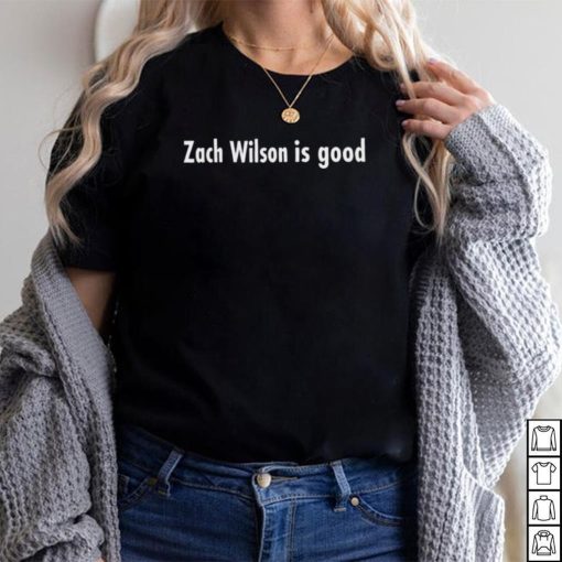 Zach Wilson is good funny T shirt