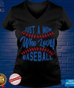 Baseball Mom Shirt Quote Just A Mom Who Loves Baseball T Shirt