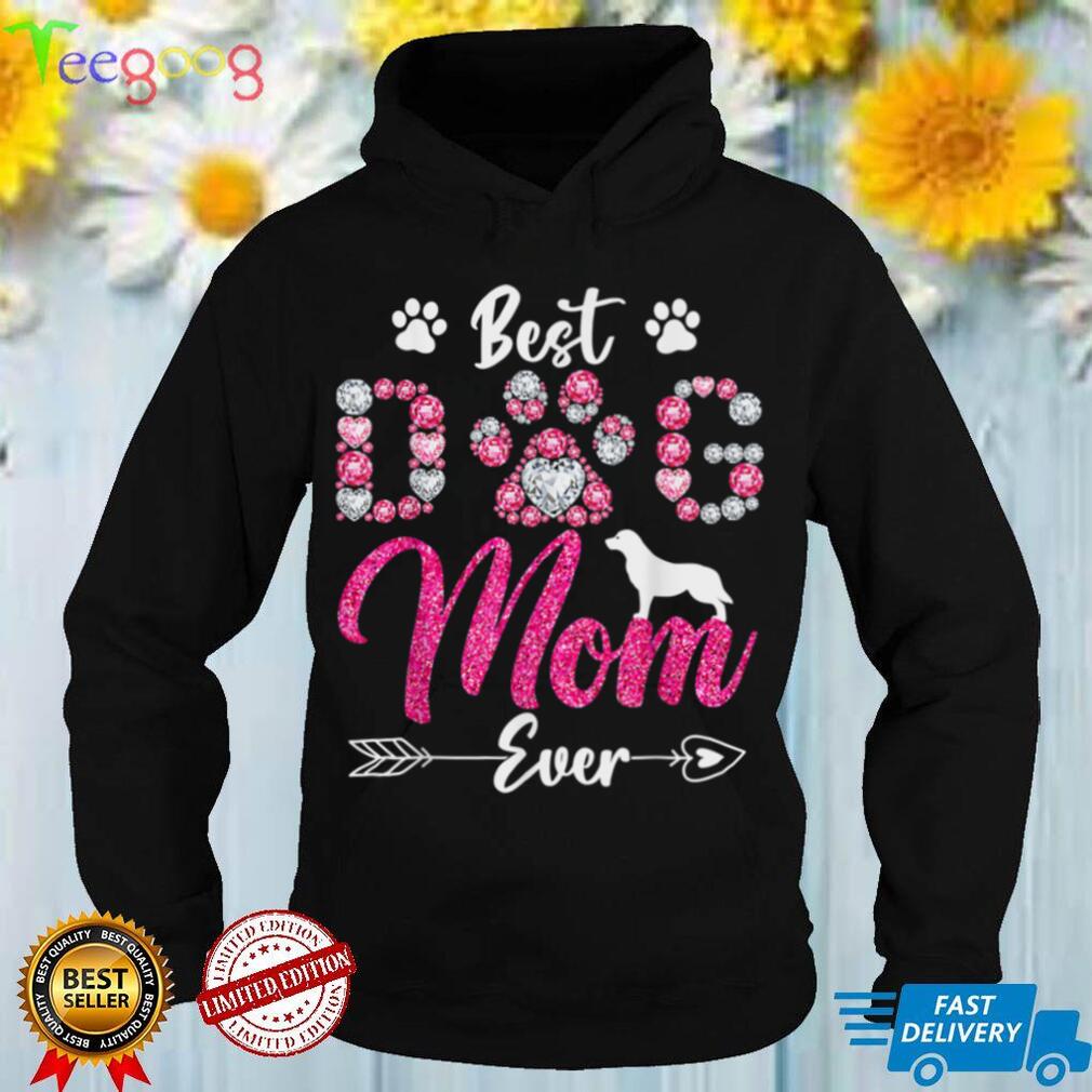 Best Dog Mom Ever Labrador Dog Lover Happy Mother's Day T Shirt tee