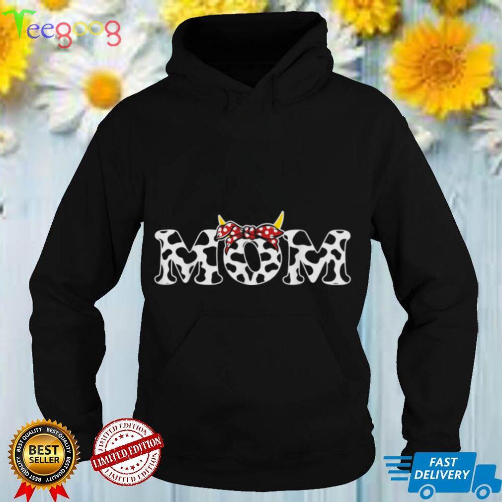 Cow Mom Mother's Day Funny Cow Lover For Mother's Day T Shirt tee