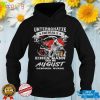 Death unterschätze niemals einen mann der im august geboren wurde shirt