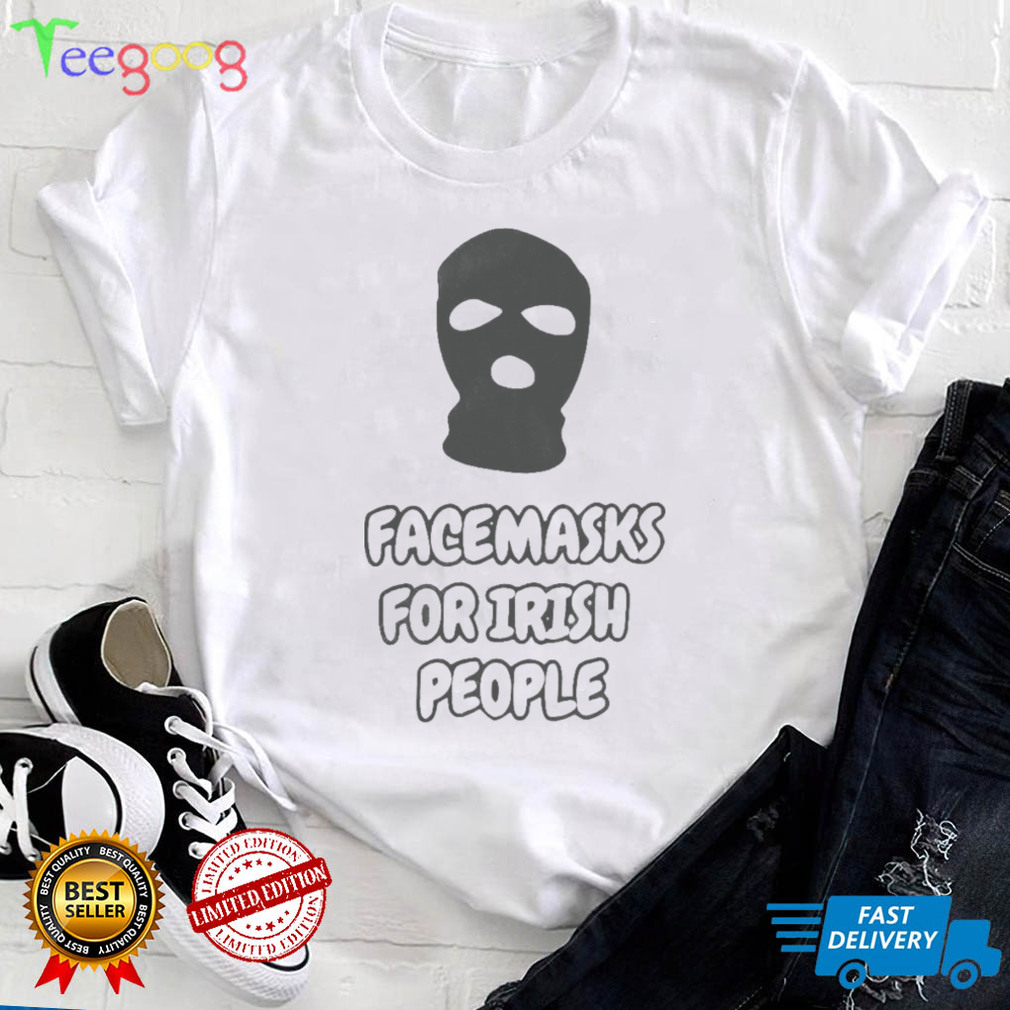 Facemasks for Irish People Funny Shirt