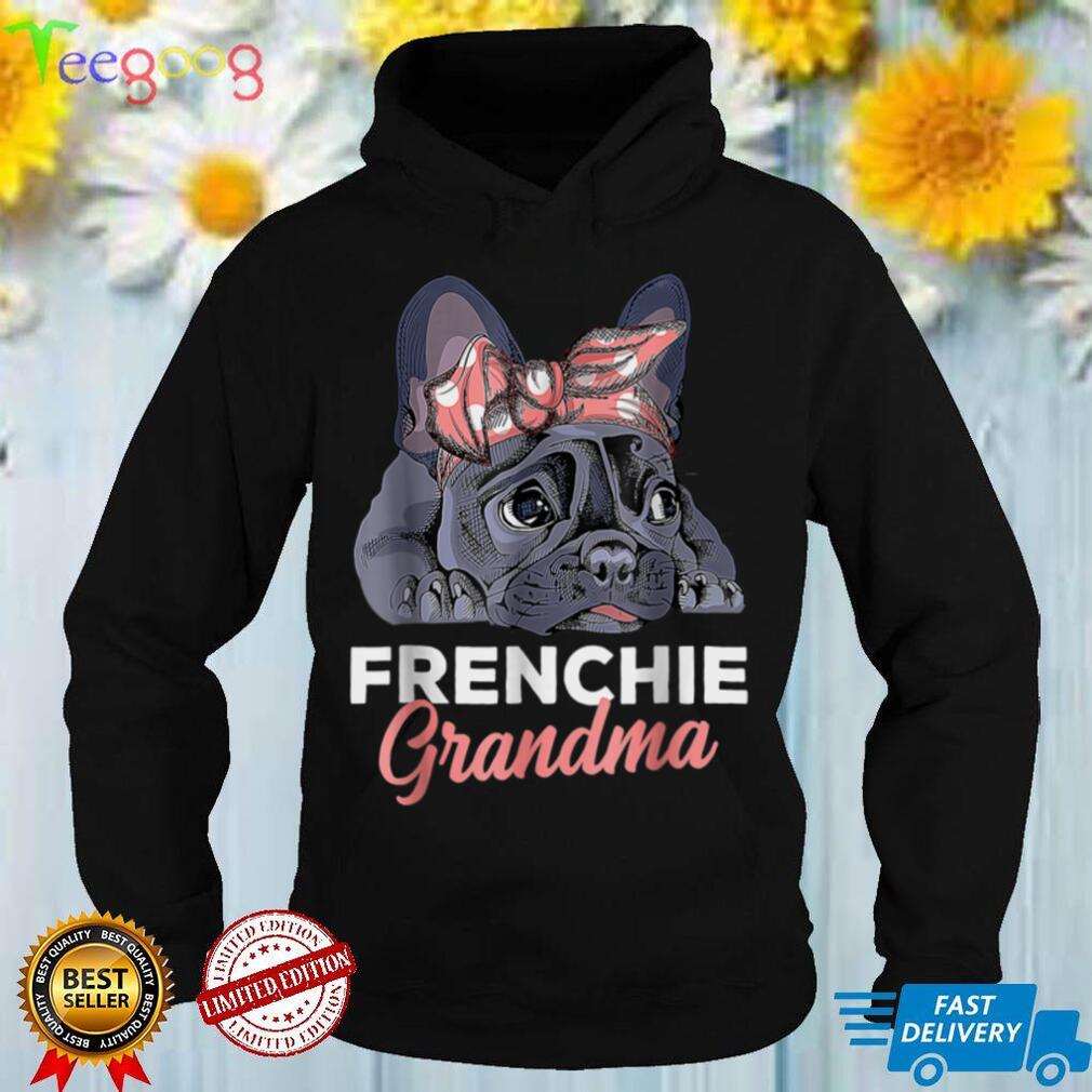 French Bulldog Grandma Frenchie Dog Mother's Day Funny T Shirt tee
