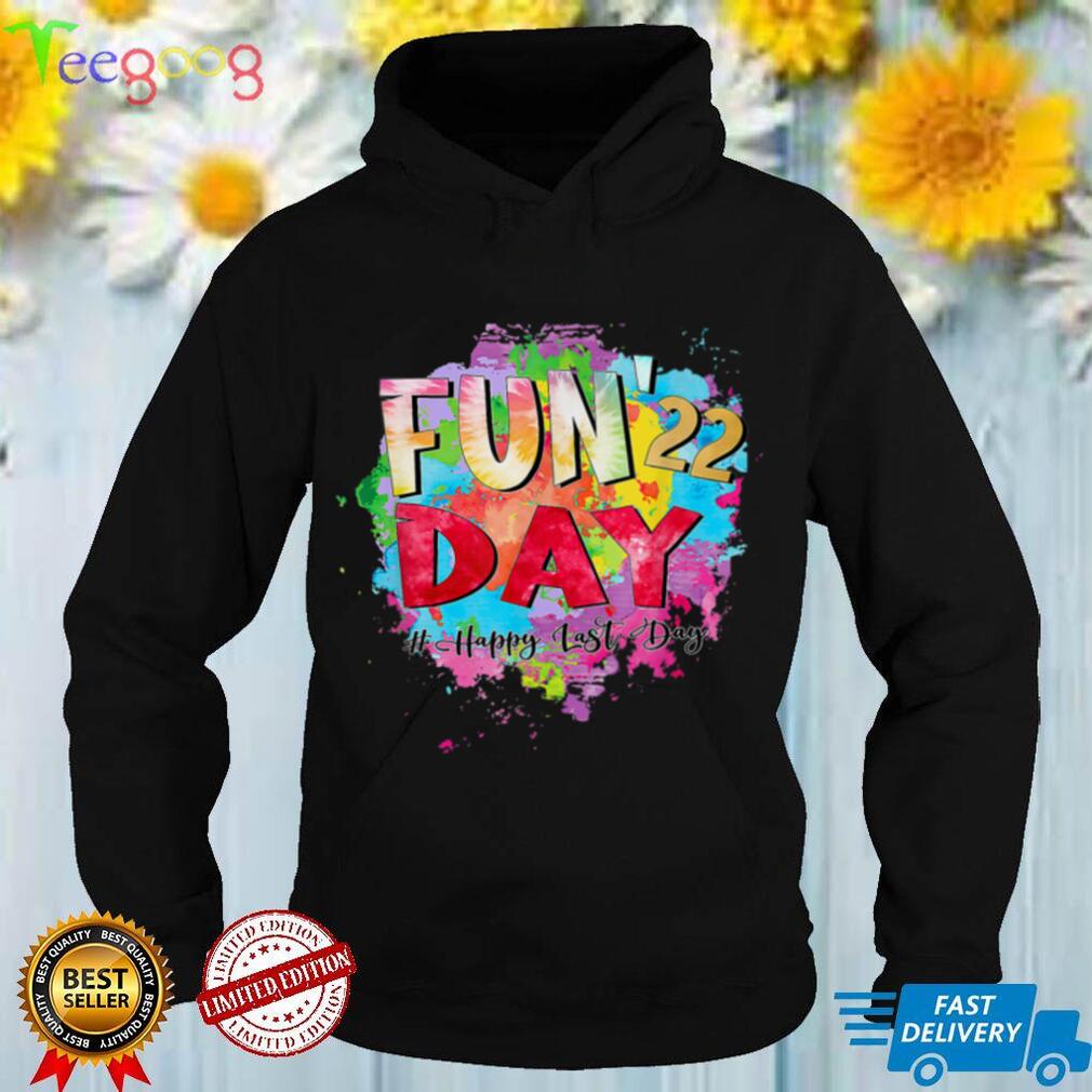 Fun Day Happy Last Day Of School Fun Teacher Student Summer T Shirt tee