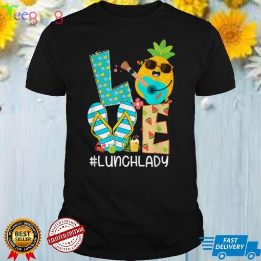 Funny Pineapple LOVE Lunch Lady Hello Summer Vibes T Shirt