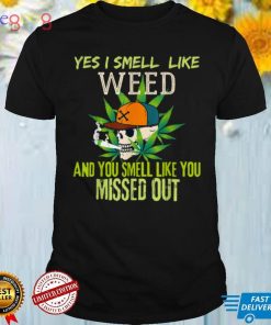 Funny weed day, Funny 420 Weed, Yes I Smell Like Weed T Shirt
