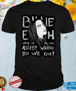 Graphic Billie Tee Where Do We Go When We All Fall Asleep T Shirt
