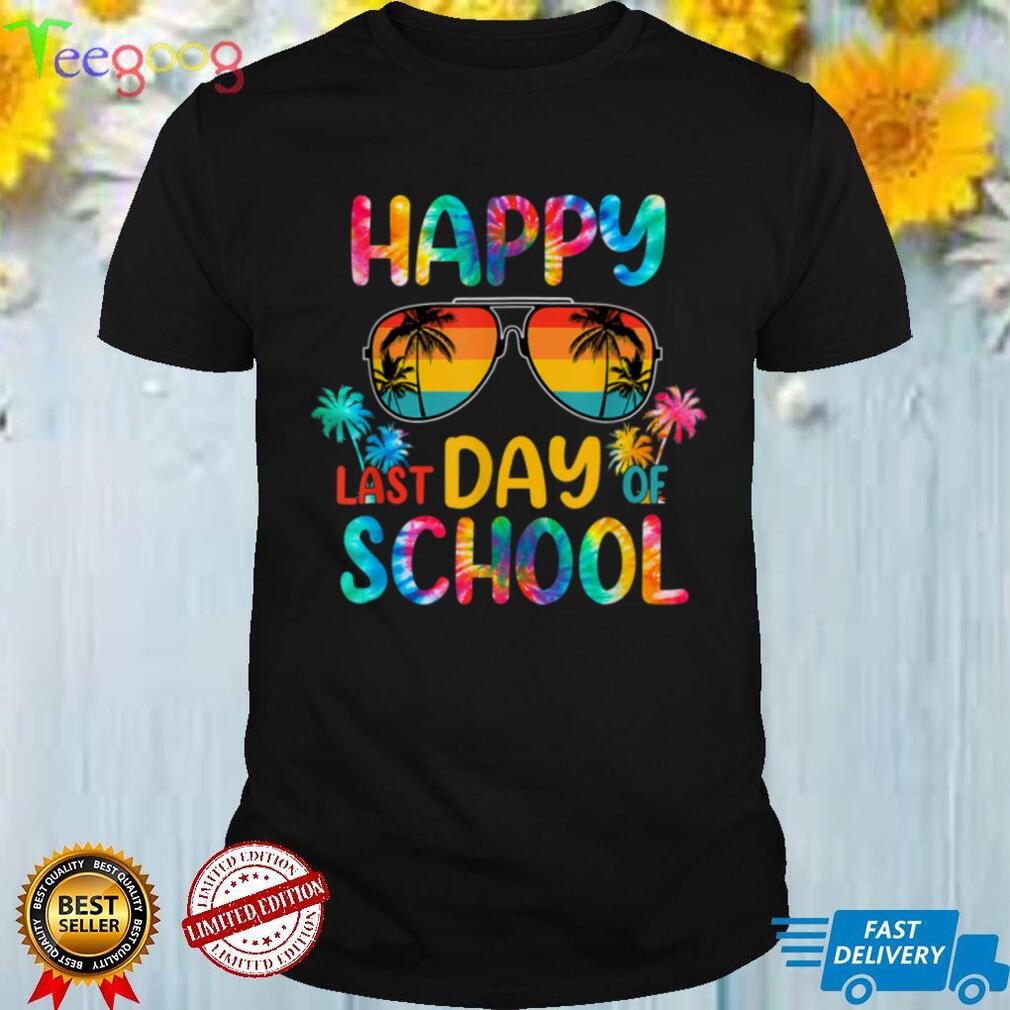 Happy Last Day of School Tie Dye Students and Teachers Gift T Shirt