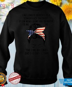 I No Longer Identify As A Conspiracy Theorist T Shirt
