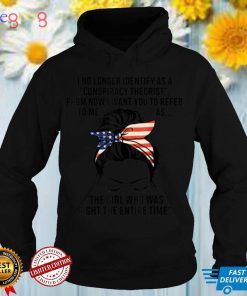 I No Longer Identify As A Conspiracy Theorist T Shirt