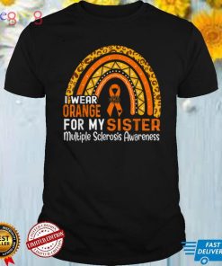 I Wear Orange For My Sister Multiple Sclerosis Awareness T Shirt