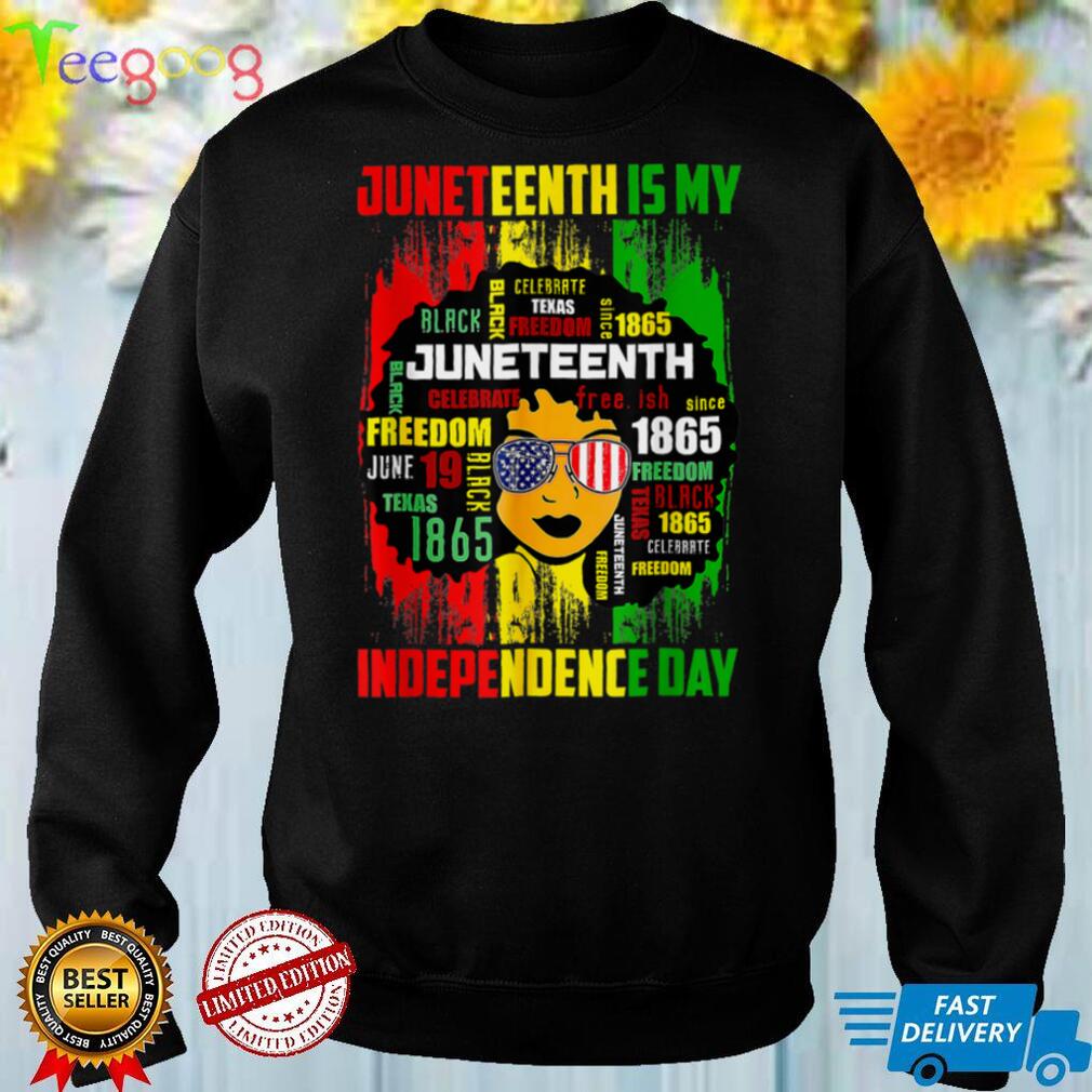Juneteenth Is My Independence Day Black Women 4th Of July T Shirt tee