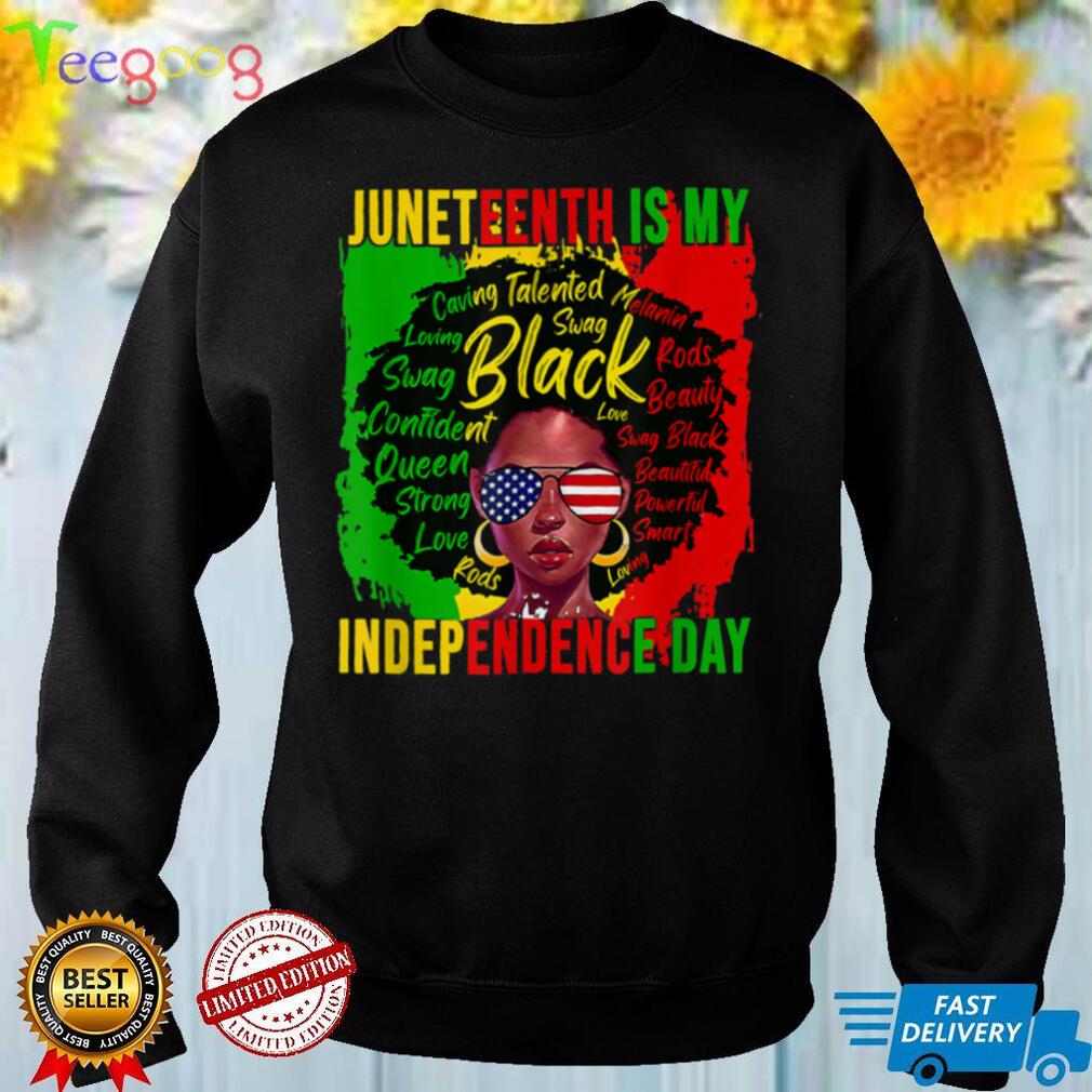 Juneteenth Is My Independence Day Black Women Afro Melanin T Shirt tee