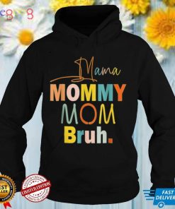 Mother's Day Quotes, Mama Mommy Mom Bruh, Funny Mom Life T Shirt