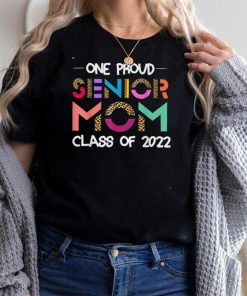 One Proud Senior Mom Class of 2022 '22 Senior Mom Grad T Shirt