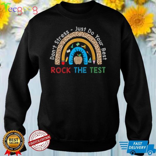 Rock The Test Don't Stress Just Do Best Funny Teacher T Shirt