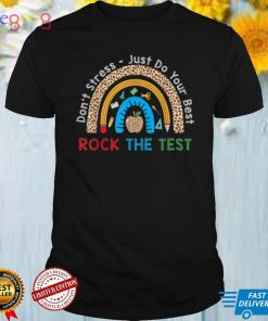 Rock The Test Don't Stress Just Do Best Funny Teacher T Shirt