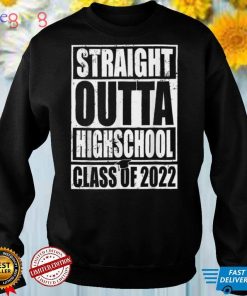 STRAIGHT OUTTA HIGH SCHOOL Class Of 2022 Graduation Gift T Shirt