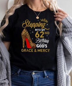 Stepping into My 62nd Birthday with God's Grace and Mercy V3 T Shirt