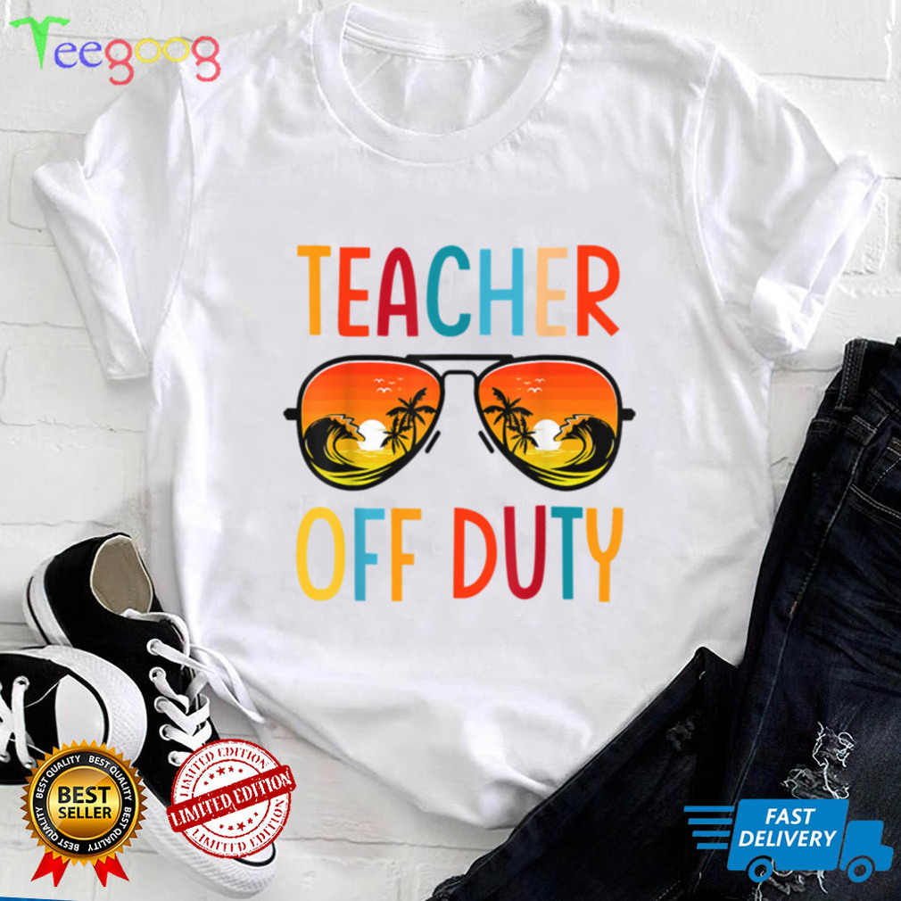 Teacher Relax Spring Beach Off Duty Break Beach Lover T Shirts tee