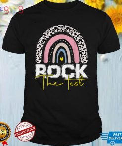 rock the test,test day teacher rainbow leopard, testing day T Shirt