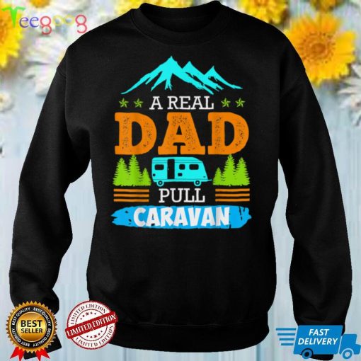 A real dad pulls caravan Camping Camper Caravan T Shirt