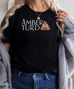 Amber Turd, My Dog Stepped On A Bee, Amber Heard, Justice For Johnny Depp T Shirt