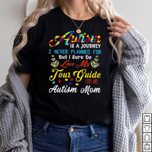 Autism Is A Journey Autism Awareness Mom Autistic Autism Mom Shirt
