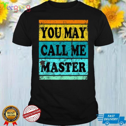 Bachelor Masters Degree Graduation MBA MS MA Call Me Master T Shirt