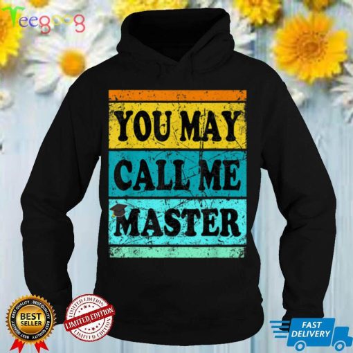 Bachelor Masters Degree Graduation MBA MS MA Call Me Master T Shirt