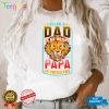 Being A Dad Is An Honor Being A Father Is Priceless Daddy T Shirt