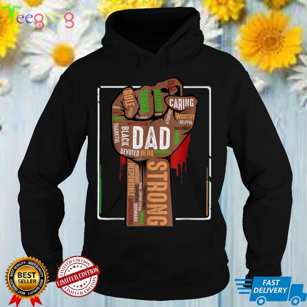 Black Dad African American Melanin Pride Black History Month T Shirt Black Dad African American Melanin Pride Black History Month T Shirt