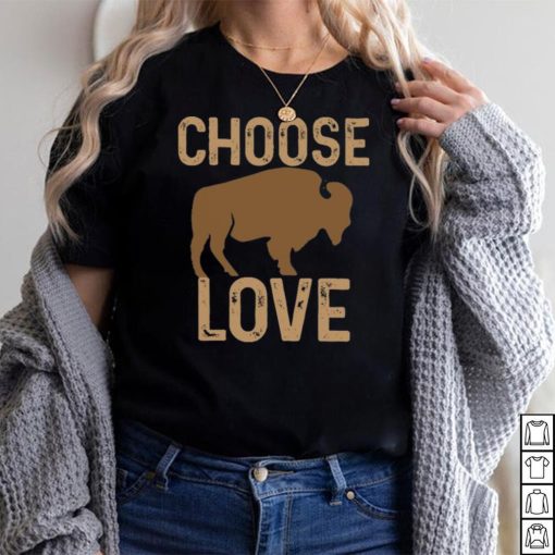 Choose Love Buffalo Shirt