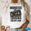 Cool Monster Truck Are My Jam T Shirt
