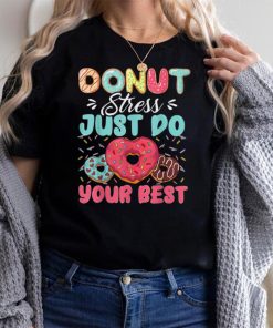 Donut Stress Just Do Your Best Cute Teacher Testing Day T Shirt