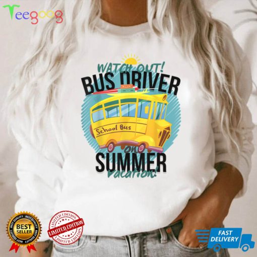 FUNNY LAST DAY OF SCHOOL BUS DRIVER SUMMER VACATION T Shirt