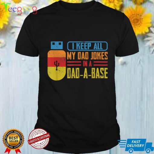 Father Dad I Keep All My Dad Jokes In A Dad A Base T Shirt